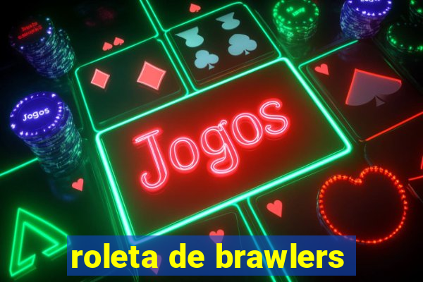 roleta de brawlers